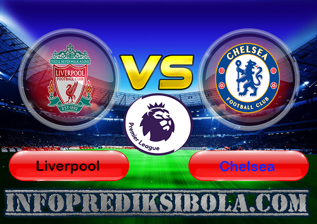 Prediksi skor Liverpool Vs Chelsea