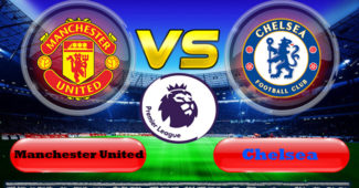 Prediksi Skor Manchester United Vs Chelsea