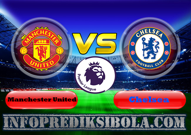 Prediksi Skor Manchester United Vs Chelsea