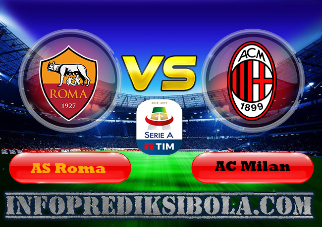 Prediksi Skor AS Roma vs AC Milan 28 Oktober 2019