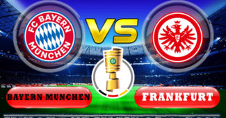 Bayern Munchen vs Frankfurt DFB-Pokal