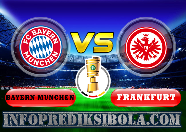 Bayern Munchen vs Frankfurt DFB-Pokal