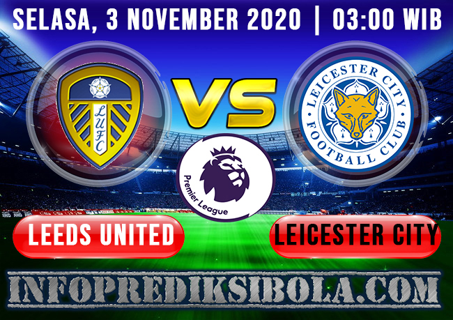 Prediksi Skor Leeds United vs Leicester City