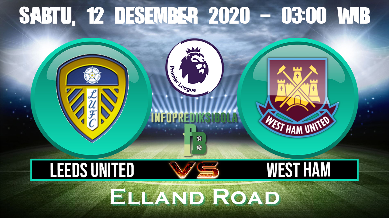 Prediksi Skor Leeds United vs West Ham