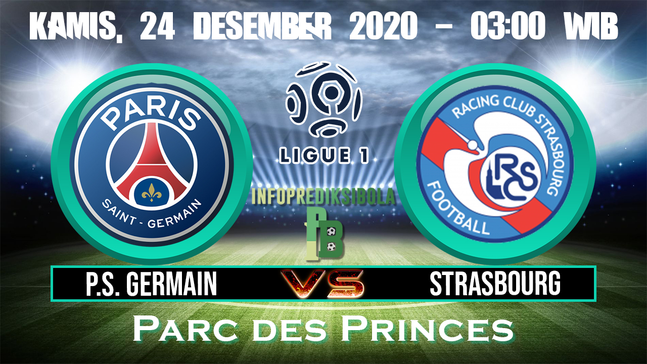 Prediksi Skor Paris Saint Germain Vs Strasbourg 24 Desember 2020