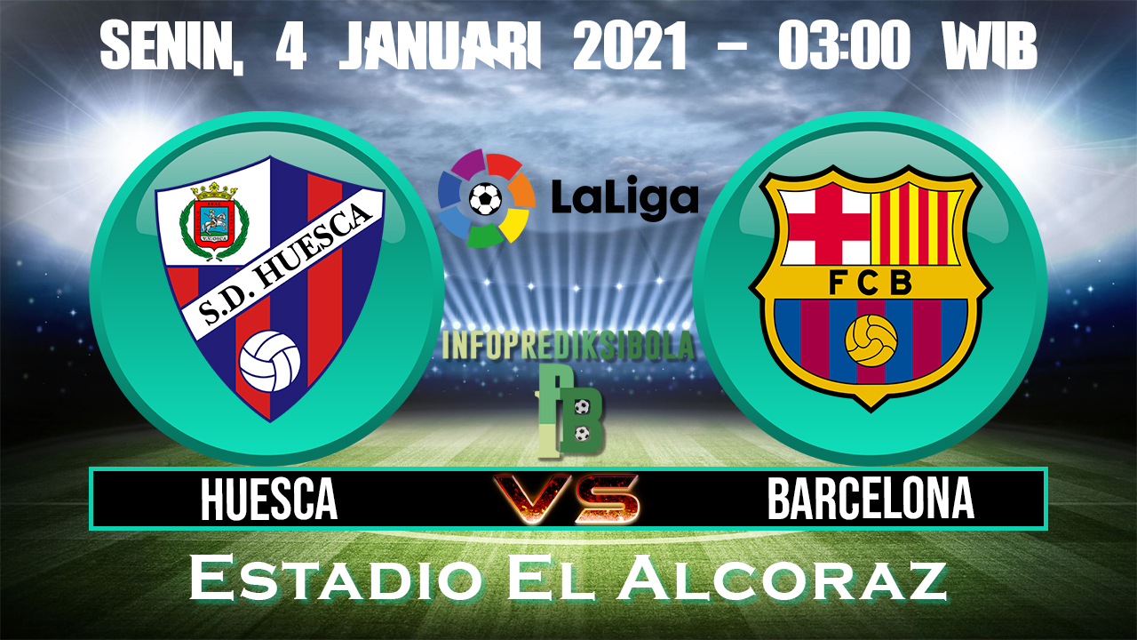 Prediksi Skor Huesca Vs Barcelona