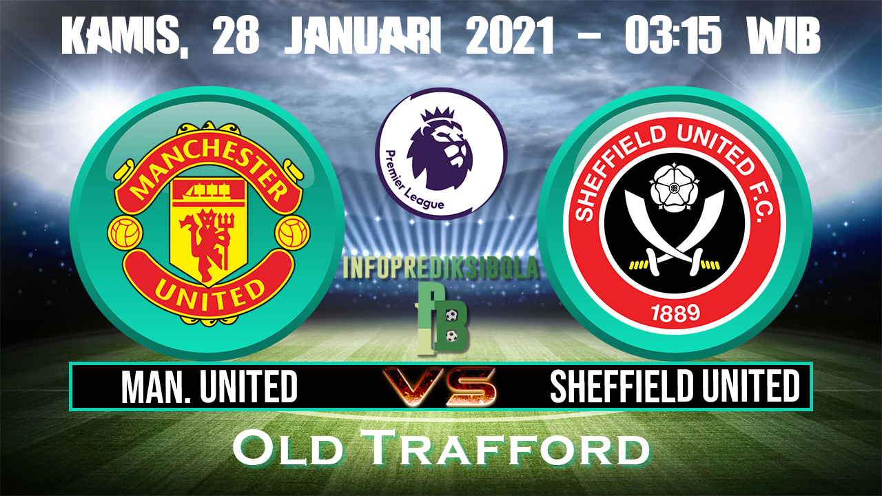 Prediksi Skor Manchester United vs Sheffield United