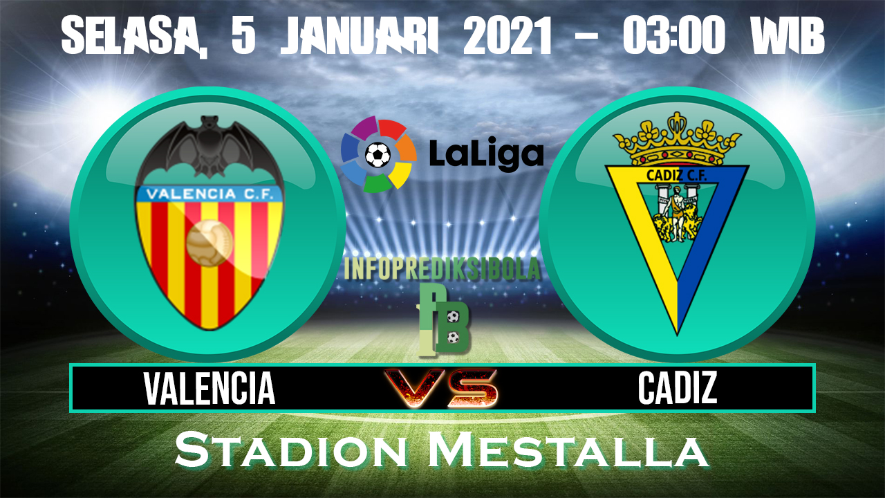 Prediksi Skor Valencia Vs Cadiz