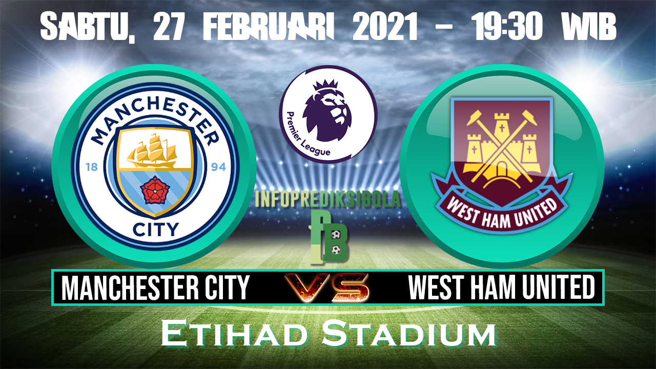 Prediksi Skor Manchester City Vs West Ham United