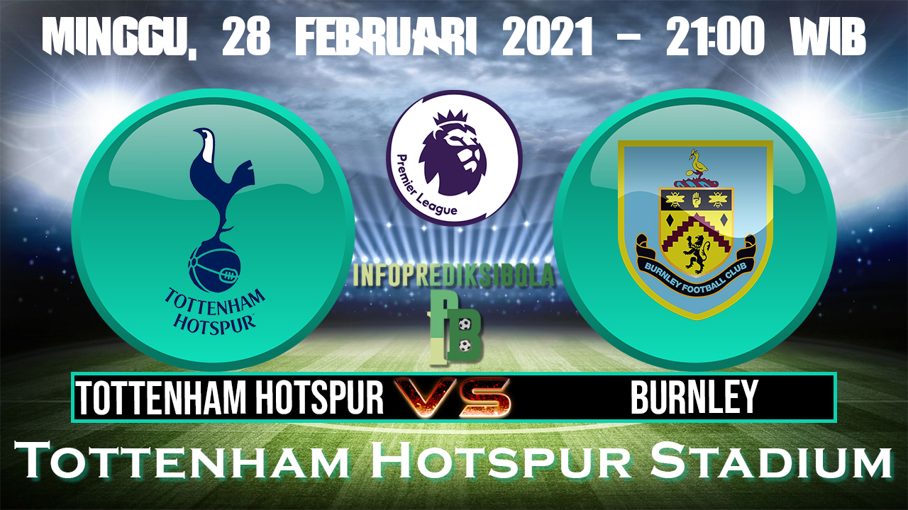 Prediksi Skor Tottenham Hotspur Vs Burnley