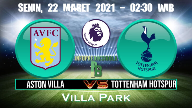 Prediksi Skor Aston Villa vs Tottenham Hotspur 22 Maret 2021