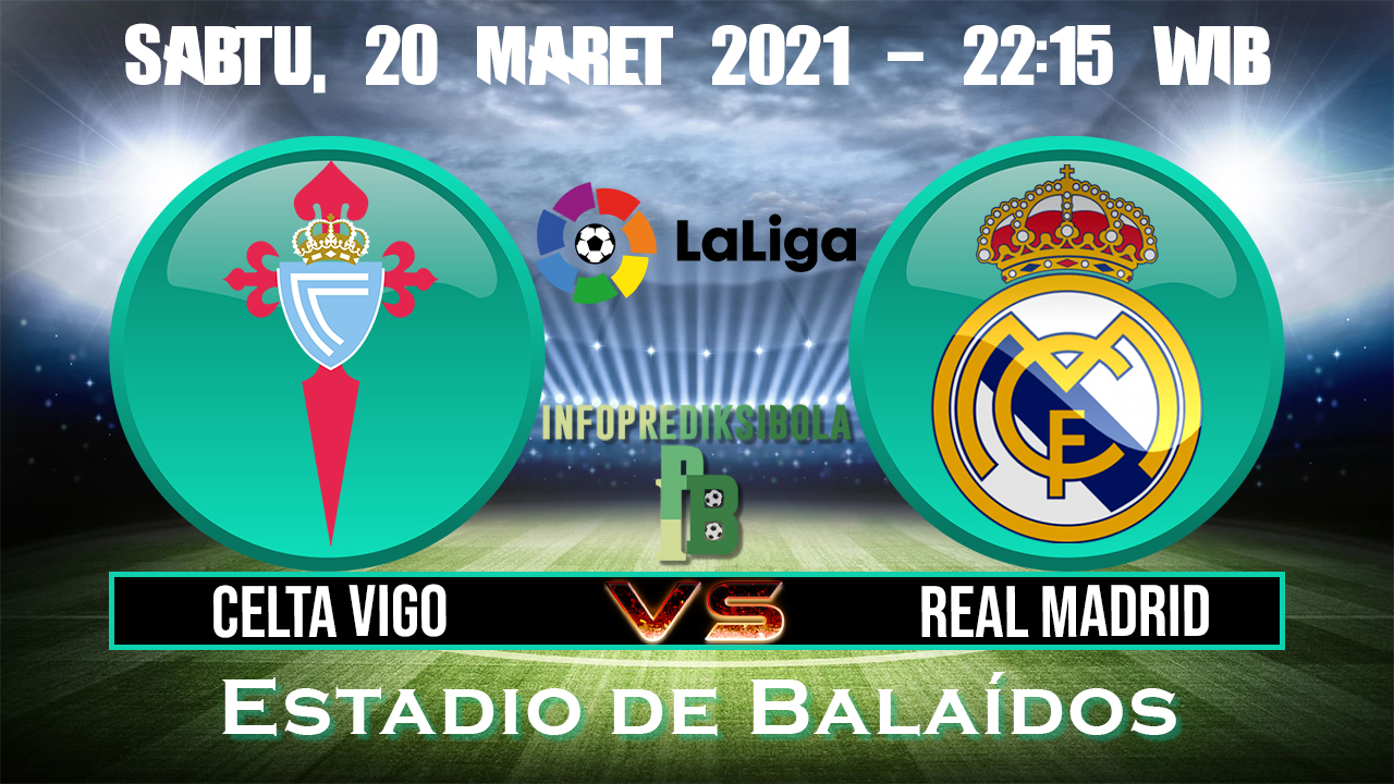 Prediksi Skor Celta Vigo vs Real Madrid