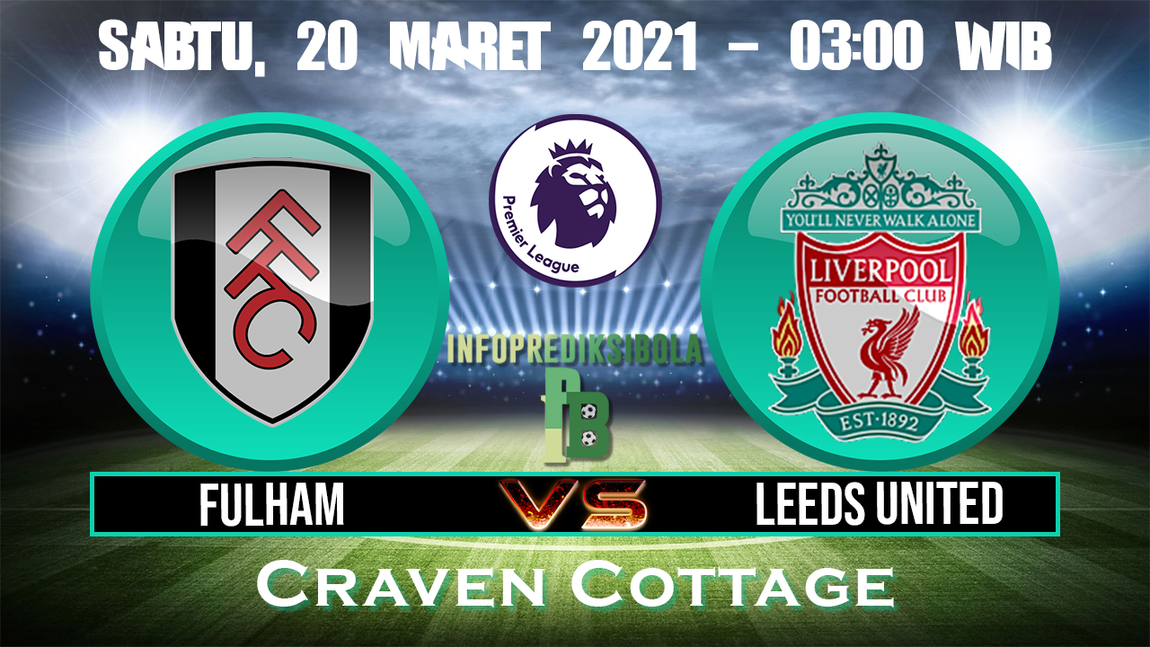 Prediksi Skor Fulham vs Leeds United