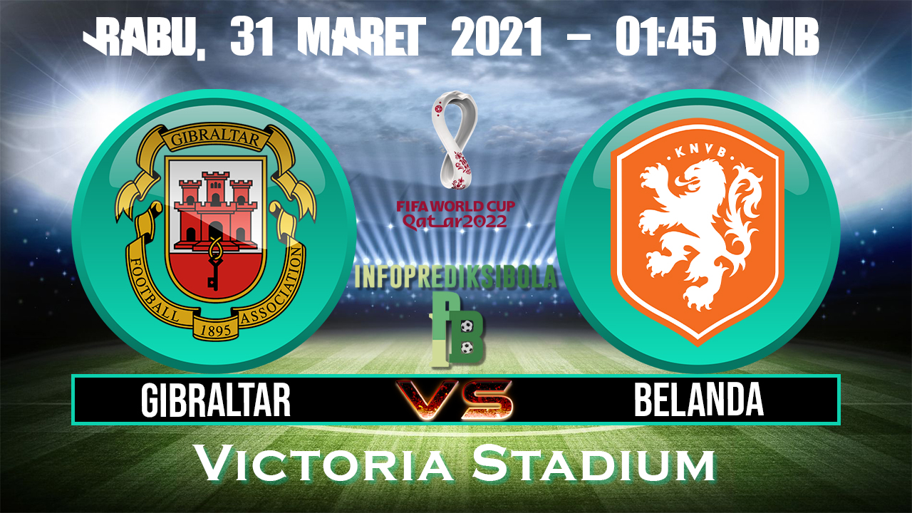 Prediksi Skor Gibraltar vs Belanda