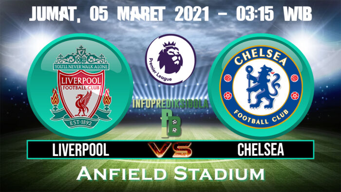 Prediksi Skor Liverpool vs Chelsea 5 Maret 2021