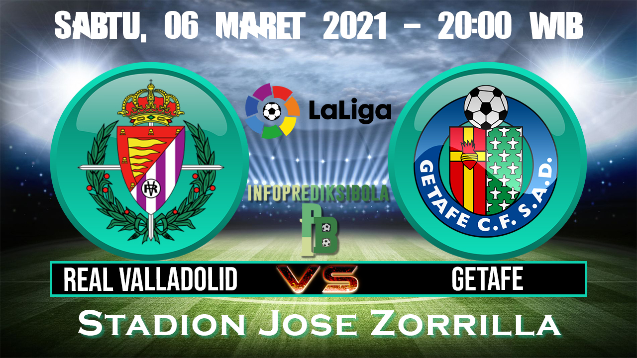 Prediksi Skor Real Valladolid Vs Getafe