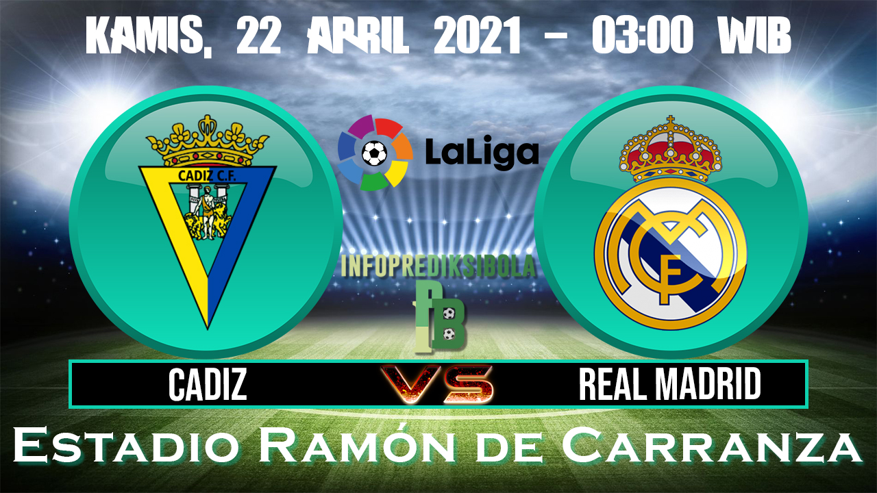 Prediksi Skor Cadiz Vs Real Madrid