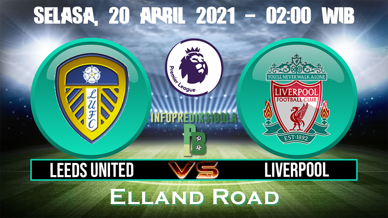 Prediksi Skor Leeds United vs Liverpool