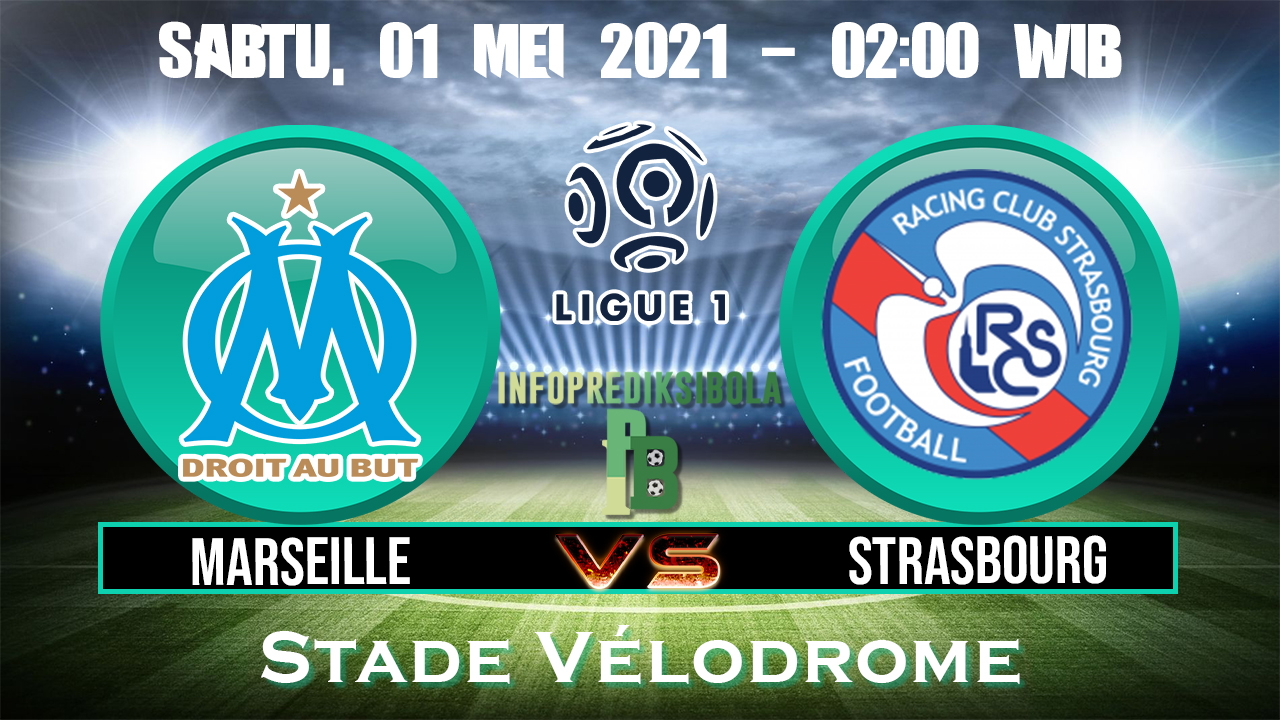 Prediksi Skor Marseille vs Strasbourg