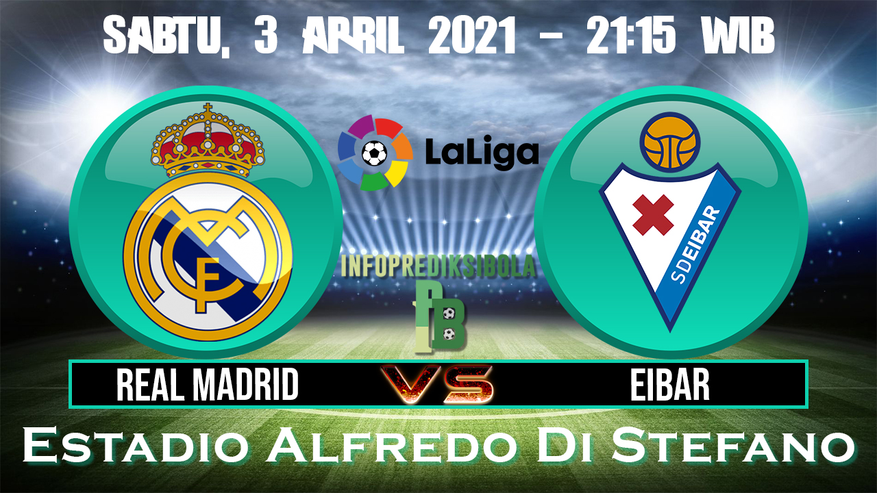 Prediksi Skor Real Madrid vs Eibar