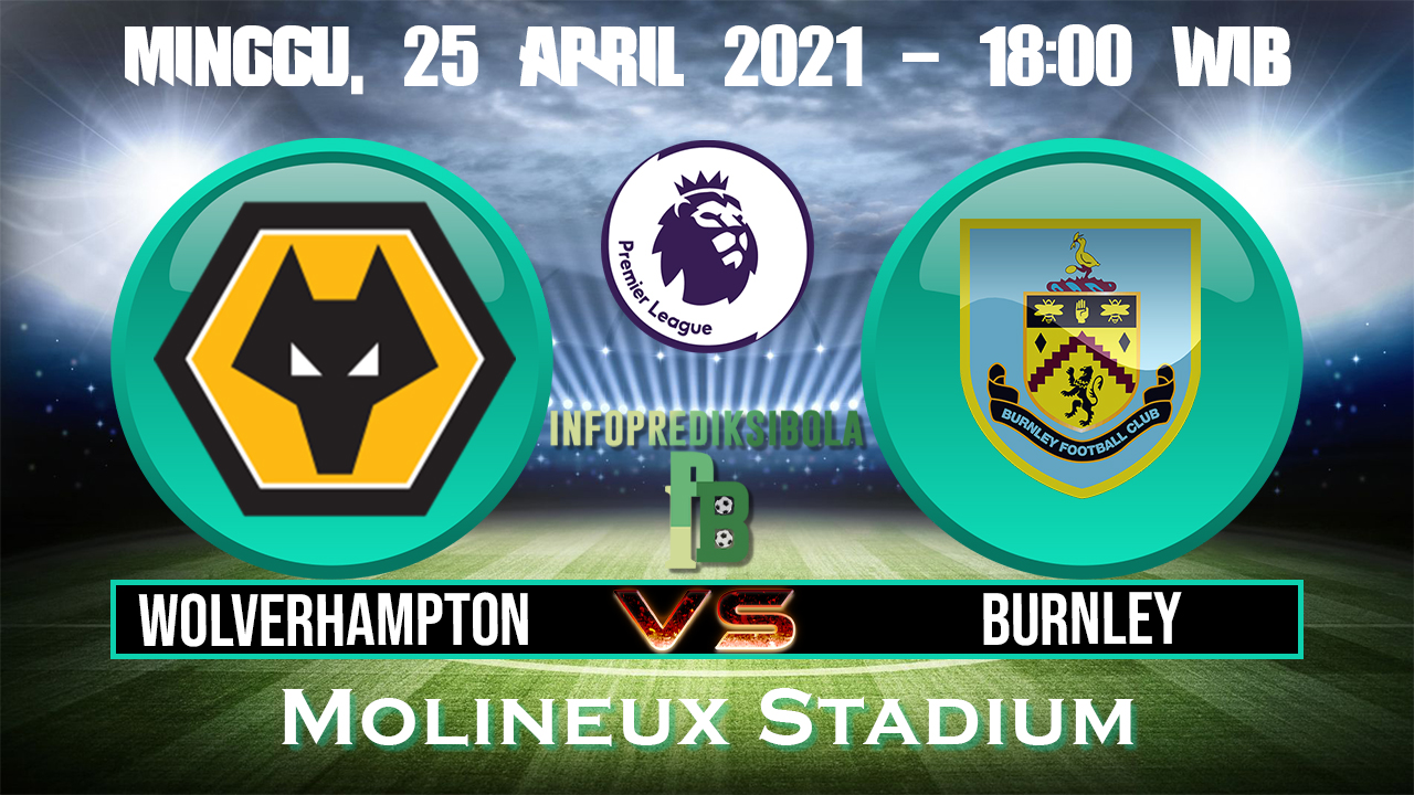 Prediksi Skor Wolverhampton vs Burnley